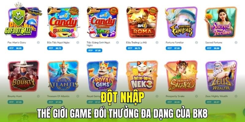 Đột nhập thế giới game đổi thưởng đa dạng của BK8