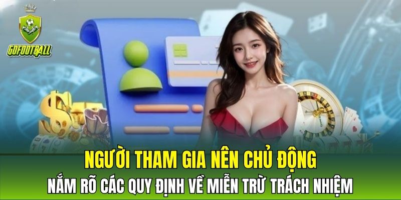 Người tham gia nên chủ động nắm rõ các quy định về miễn trừ trách nhiệm