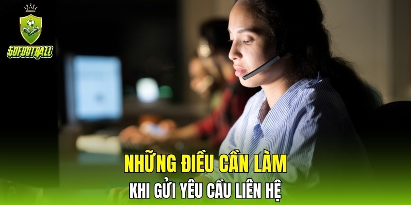 Những điều cần làm khi gửi yêu cầu liên hệ